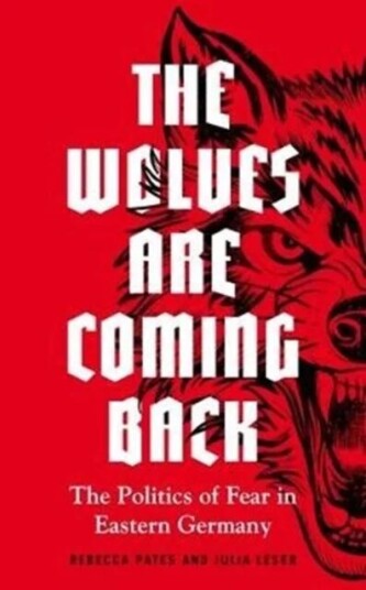 The Wolves Are Coming Back Av Rebecca (Professor Of Political Science) Pates, Julia (Research Fellow) Leser