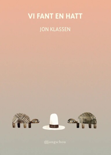 Vi Fant En Hatt Av Jon Klassen