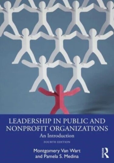 Leadership In Public And Nonprofit Organizations Av Montgomery Van Wart, Paul Suino, Pamela S. (California State University San Bernadino Usa) Medina