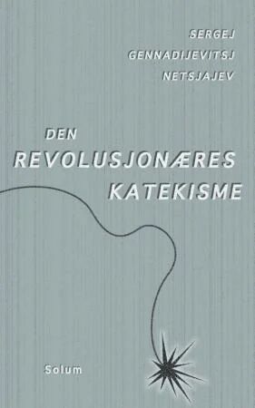 Den Revolusjonæres Katekisme Av Sergej Gennadijevitsj Netsjajev