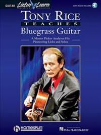 Rice, Tony Tony Rice Teaches Bluegrass Guitar: A Master Picker Analyzes His Pioneering Licks and Solos (0793560489)
