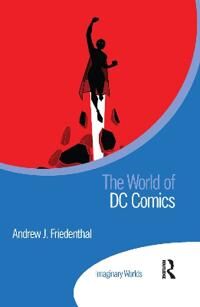 Friedenthal Andrew The World of DC Comics