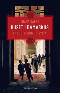 Huset I Damaskus Av Diana Darke Huset I Damaskus Av Diana Darke