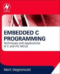Embedded C Programming Av Mark (Founder Ccs Inc. Usa) Siegesmund