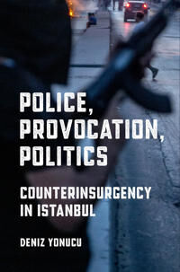 Yonucu Deniz Police Provocation Politics