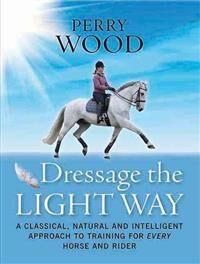 Dressage The Light Way Av Perry Wood