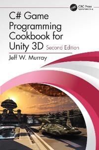 C# Game Programming Cookbook For Unity 3d Av Jeff W. Murray
