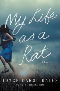 Oates Joyce Carol My Life as a Rat
