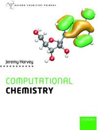 Computational Chemistry Av Jeremy (Professor Of Quantum Chemistry Professor Of Quantum Chemistry Chemistry Department Ku Leuven Belgium) Harvey