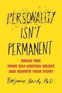 Personality Isn'T Permanent Av Benjamin Dr. Hardy