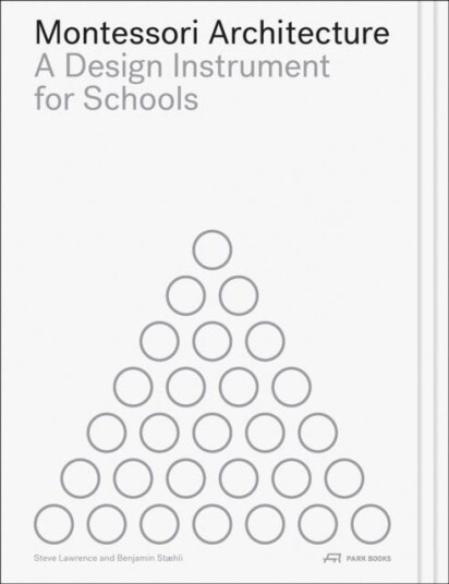 Montessori Architecture A Design Instrument for Schools