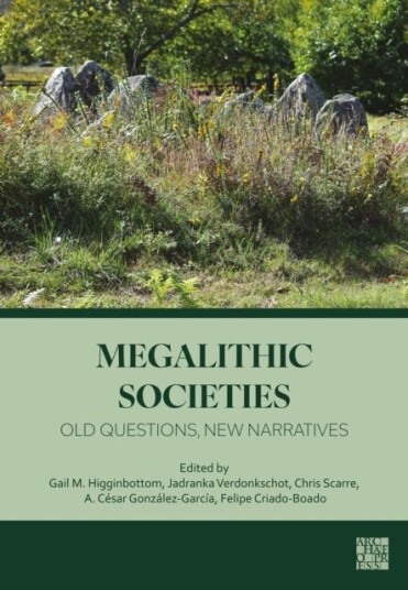 Megalithic Societies: Old Questions New Narratives