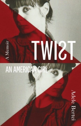 Twist: An American Girl Av Adele Bertei Twist: An American Girl Av Adele Bertei