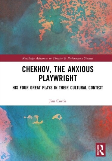 Chekhov The Anxious Playwright Chekhov The Anxious Playwright