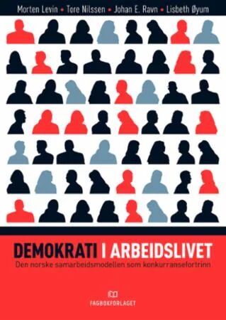 Demokrati i arbeidslivet av Morten Levin, Tore Nilssen, Johan E. Ravn, Lisbeth Øyum