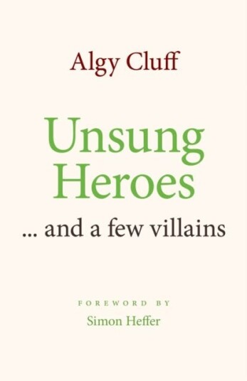UNSUNG HEROES … AND A FEW VILLAINS