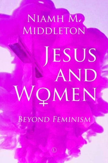 Jesus and Women Beyond Feminism