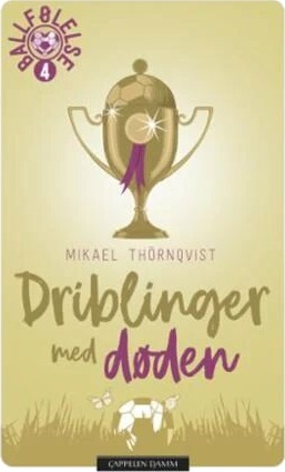 Driblinger Med Døden Av Mikael Thörnqvist