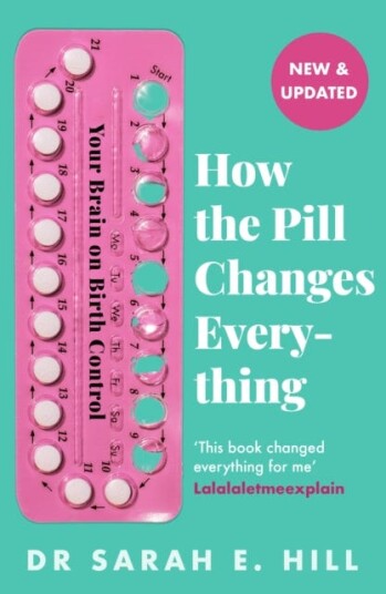 How the Pill Changes Everything Your Brain on Birth Control