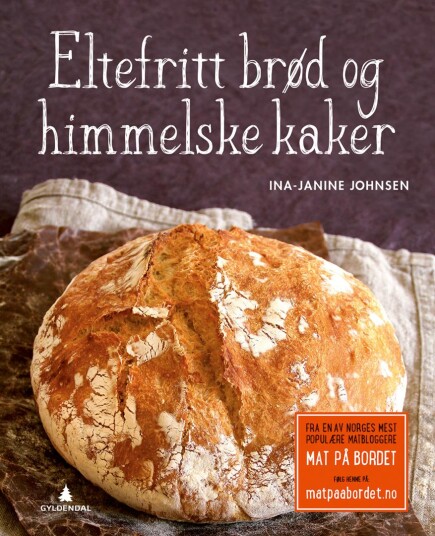 Eltefritt brød og kaker av Ina-Janine Johnsen - Norsk matlagingsbok Eltefritt brød og kaker av Ina-Janine Johnsen - Norsk matlagingsbok