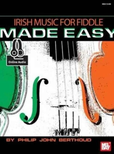 Irish Music For Fiddle Made Easy Book Av Philip John Berthoud