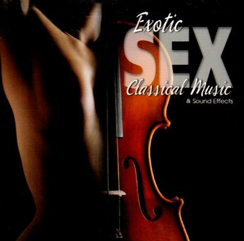 Diverse Artister Sound Effects: Exotic Sex Classical CD