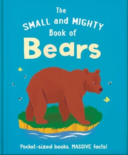 The Small And Mighty Book Of Bears Av Orange Hippo!