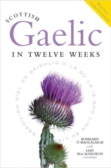 Scottish Gaelic In Twelve Weeks Av Roibeard O Maolalaigh