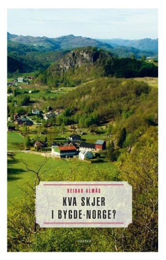 Kva Skjer I Bygde-Norge? Av Reidar Almås