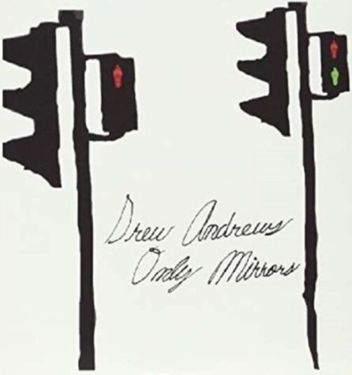 Drew Andrews Only Mirrors Uk Vinyl