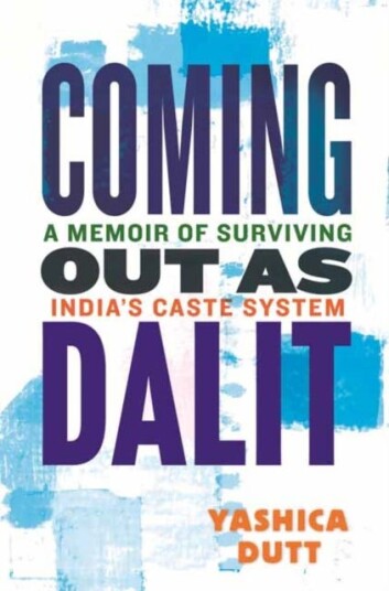 Coming Out as Dalit A Memoir of Surviving India's Caste System Coming Out as Dalit A Memoir of Surviving India's Caste System