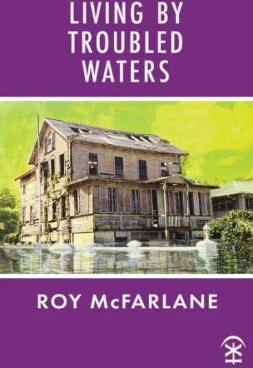 Living By Troubled Waters Av Roy Mcfarlane Living By Troubled Waters Av Roy Mcfarlane