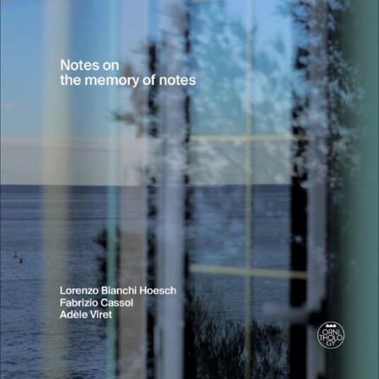 Lorenzo Bianchi Hoesch, Fabrizio Cassol, Adèle Viret Notes On The Memory Of Notes CD