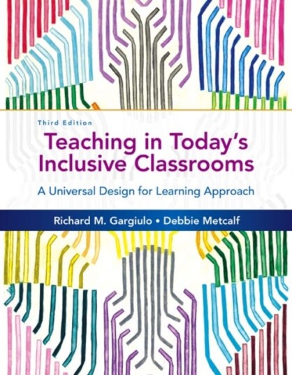 Teaching In Today'S Inclusive Classrooms Av Richard (University Of Alabama Birmingham) Gargiulo, Debbie (Pitt County Schools Nc And East Carolina
