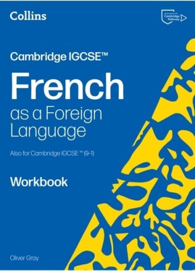 Cambridge IGCSE™ French Workbook Cambridge IGCSE™ French Workbook