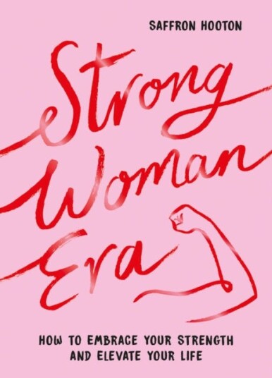 Strong Woman Era How to Embrace Your Strength and Elevate Your Life Strong Woman Era How to Embrace Your Strength and Elevate Your Life