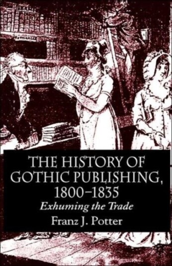 The History of Gothic Publishing 1800 1835