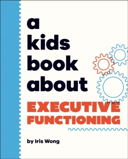 A Kids Book About Executive Functioning A Kids Book About Executive Functioning