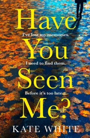 Have You Seen Me? Av Kate White