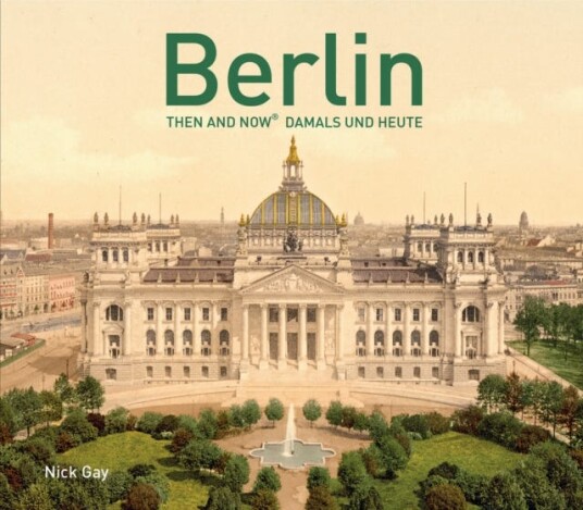 Berlin Then and Now (R) Damals und Heute