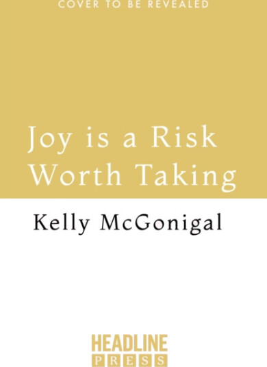 Joy is a Risk Worth Taking