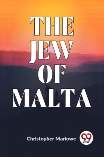 The Jew of Malta The Jew of Malta