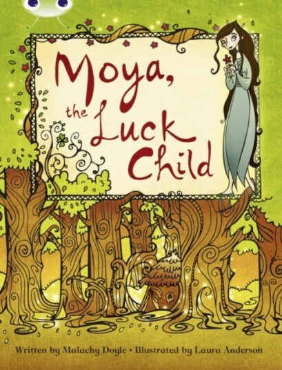 Bug Club Independent Fiction Year 3 Brown A Moya, The Luck Child Av Malachy Doyle Bug Club Independent Fiction Year 3 Brown A Moya, The Luck Child Av Malachy Doyle