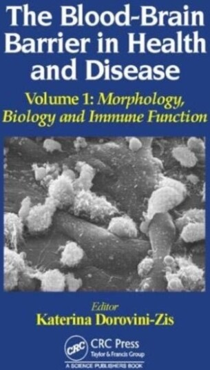 The Blood Brain Barrier in Health and Disease Volume One