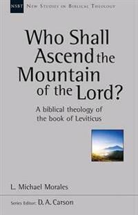 Who Shall Ascend The Mountain Of The Lord? Av L Michael Morales Who Shall Ascend The Mountain Of The Lord? Av L Michael Morales