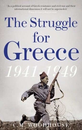 The Struggle For Greece, 1941-1949 Av C. M. Woodhouse
