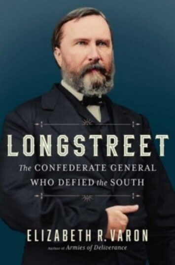 Longstreet  The Confederate General Who Defied the South