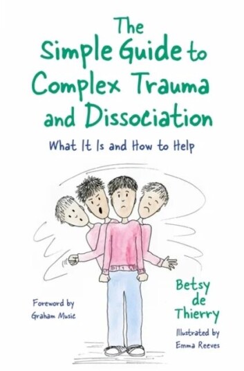 The Simple Guide To Complex Trauma And Dissociation Av Betsy De Thierry The Simple Guide To Complex Trauma And Dissociation Av Betsy De Thierry