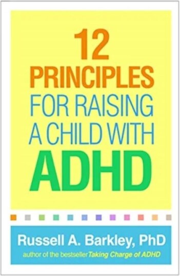 12 Principles For Raising A Child With Adhd Av Russell A. Barkley