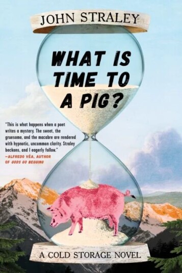 What Is Time To A Pig? Av John Straley